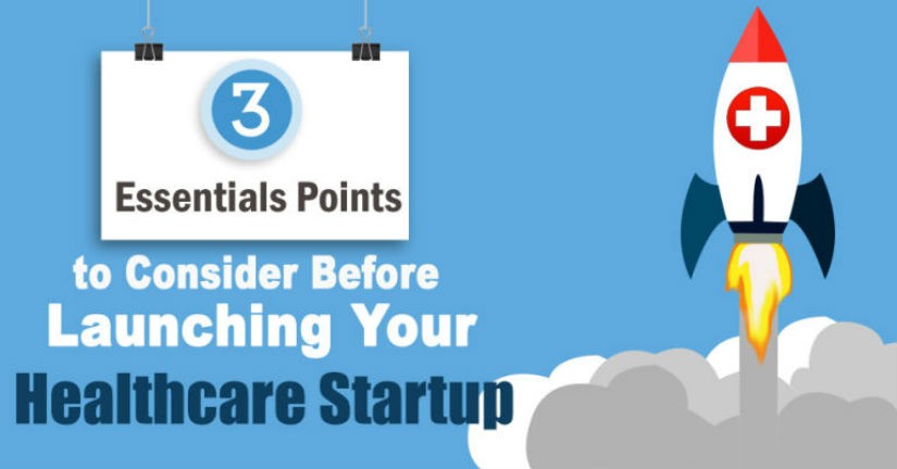 3 Essentials Points to Consider Before Launching Your Healthcare Startup SM