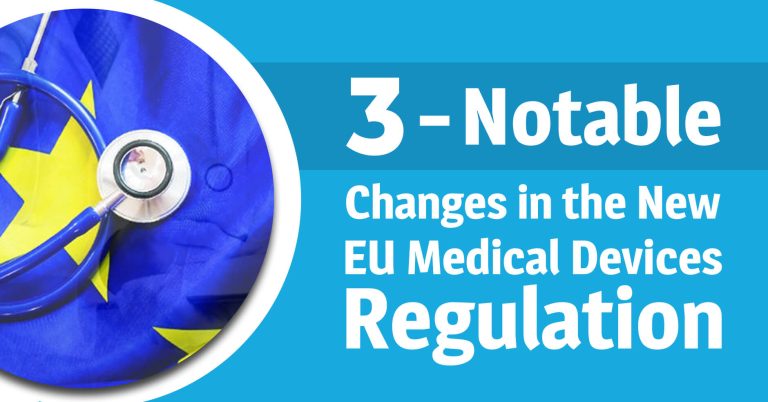 3 Notable Changes In The New EU Medical Devices Regulation