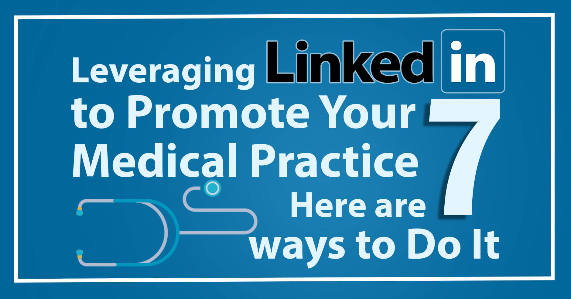 Leveraging-linkedin-for-medical-practice