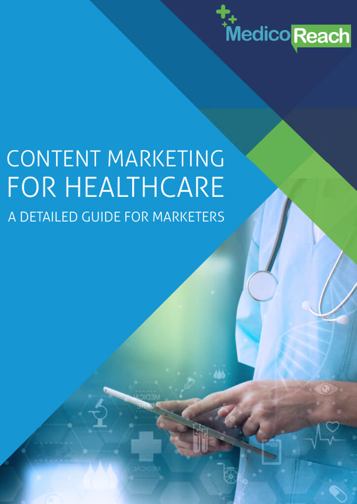Content Marketing for Healthcare - A Detailed Guide for Marketers-MedicoReach