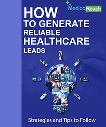 How to Generate Reliable Healthcare Leads Strategies and Tips to Follow