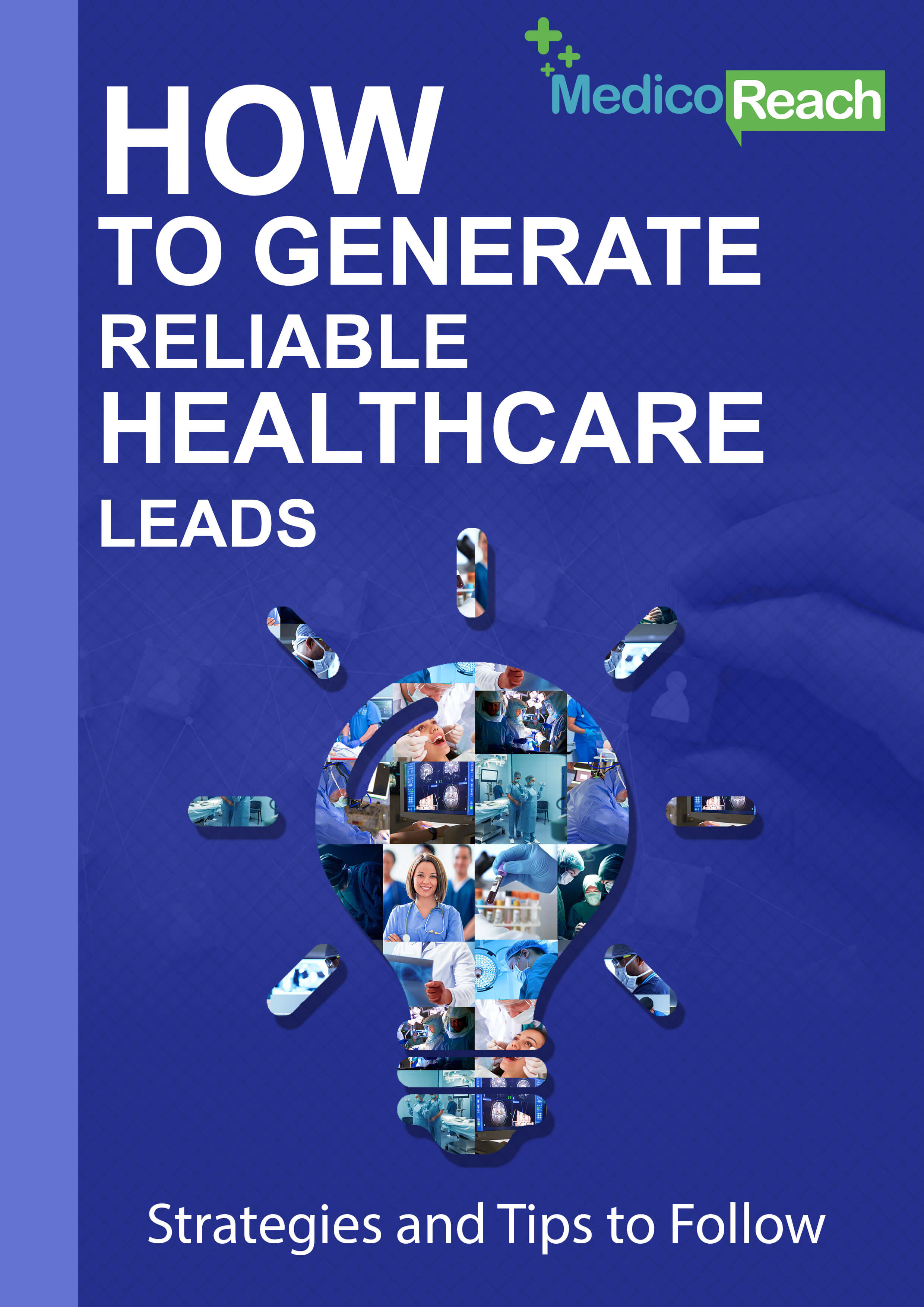 How to Generate Reliable Healthcare Leads Strategies and Tips to Follow