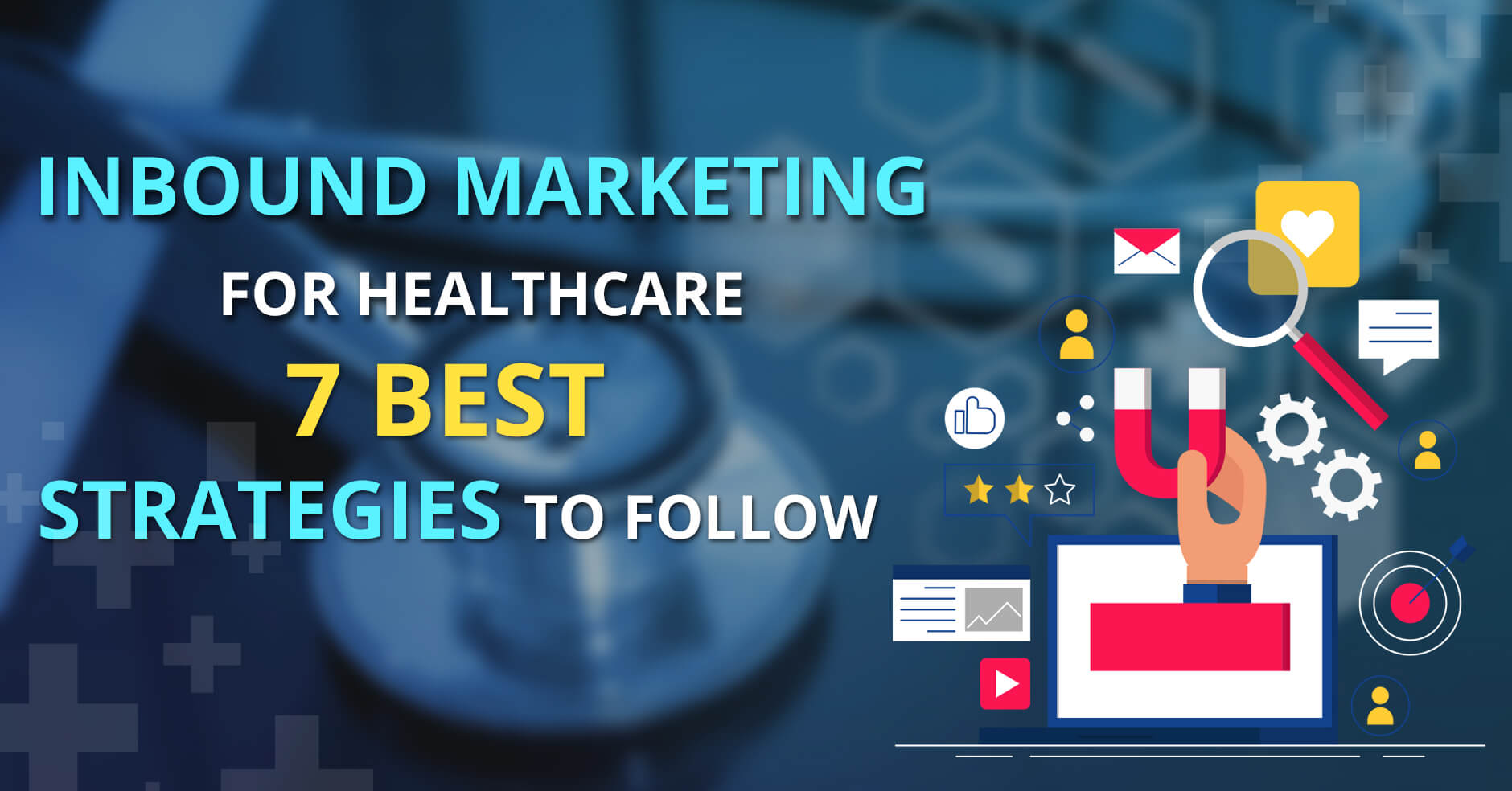 Inbound Marketing for Healthcare -7 Best Strategies to Follow