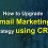 How to Upgrade Email Marketing Strategy Using CRM?