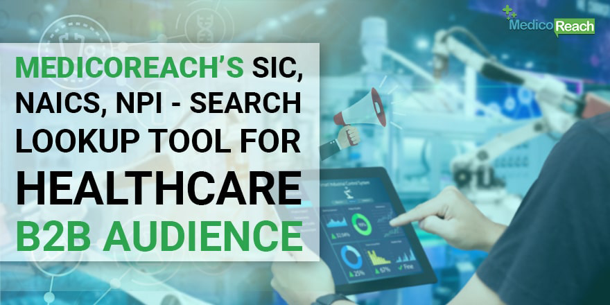 MedicoReach Launched SIC, NAICS, NPI - Search Lookup For Their Healthcare B2B Audience