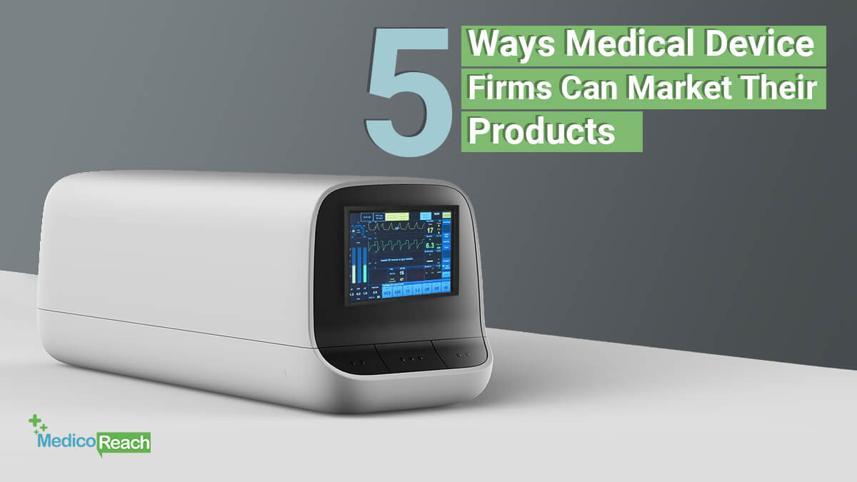 ways medical device firms can market