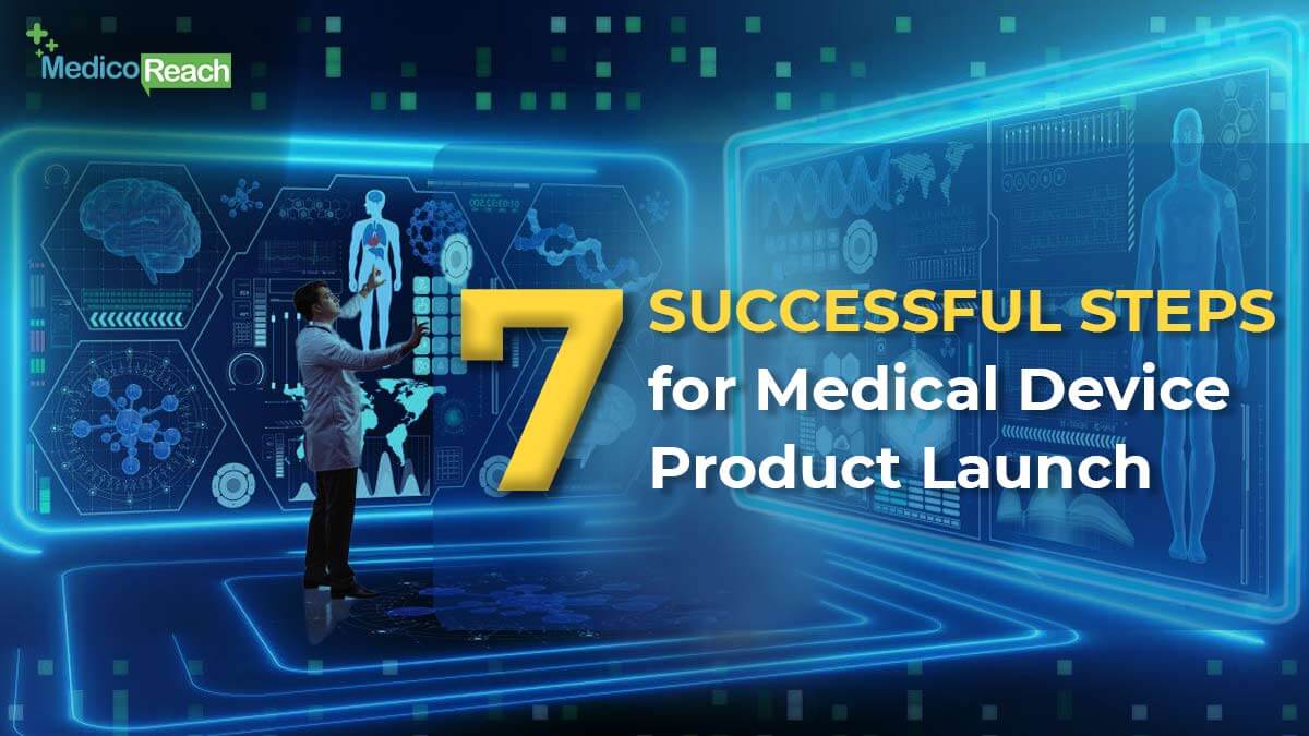 7 Successful Steps for Medical Device Product Launch
