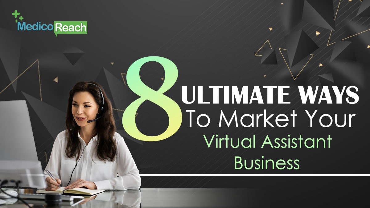 8 Ultimate Ways To Market Your Virtual Assistant Business