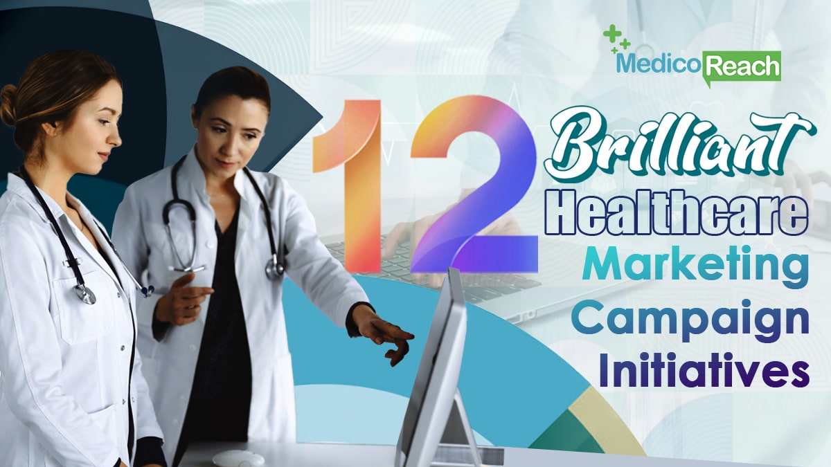 12 Brilliant Healthcare Marketing Campaigns