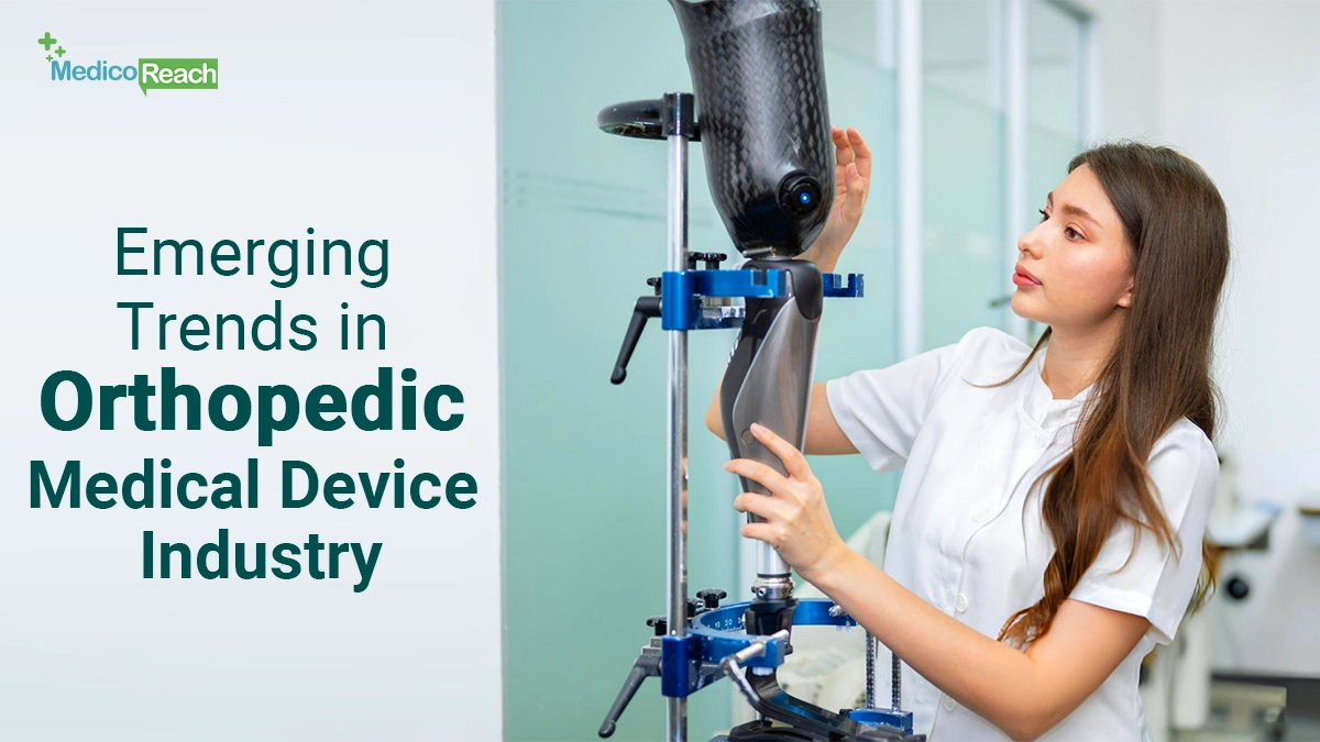 Emerging Trends in Orthopedic Medical Device Industry