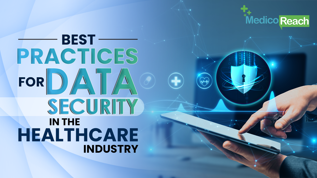 Best Practices for Data Security in The Healthcare Industry