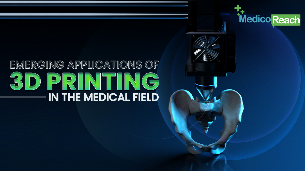 Emerging Applications of 3D Printing in the Medical Field